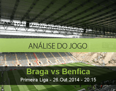 Análise do jogo: Braga vs Benfica (26 Outubro 2014)