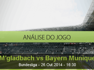 Análise do jogo: Borussia M'gladbach vs Bayern de Munique (26 Outubro 2014)