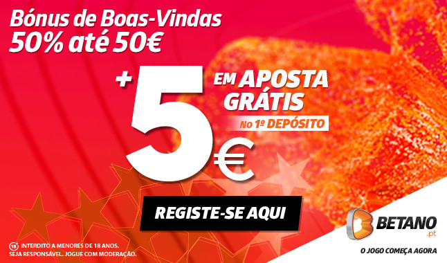 Betano: Bónus 50€ + Aposta Grátis de 5€