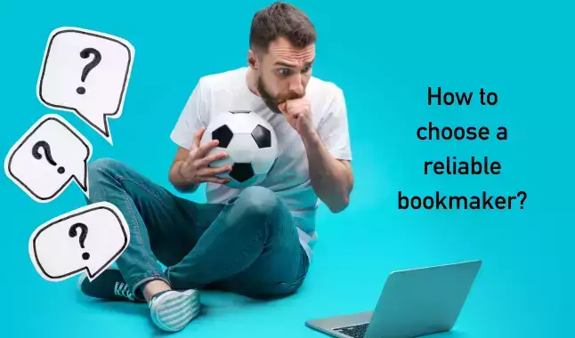 How to choose a reliable bookmaker