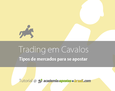 Tipos de mercados para se apostar em corridas de cavalos.