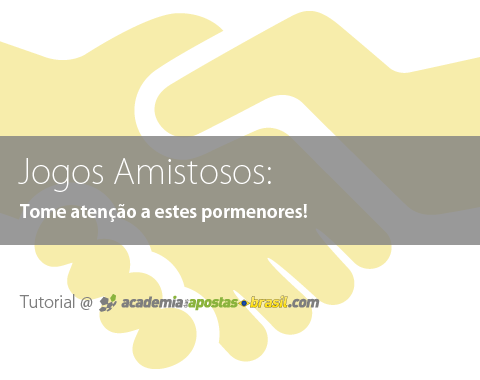 Tutorial: Apostando em Jogos Amistosos