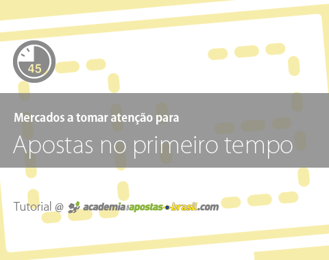 Apostas no primeiro tempo: vários mercados