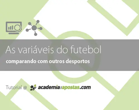 As variáveis do Futebol em comparação com outros desportos