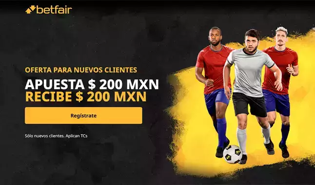 Bono de Bienvenida Betfair - Apuesta hasta $200 MXN