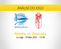 Prognóstico Alavés Granada (16 maio 2021)