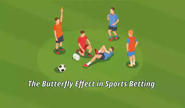 The Butterfly Effect In Sports Betting