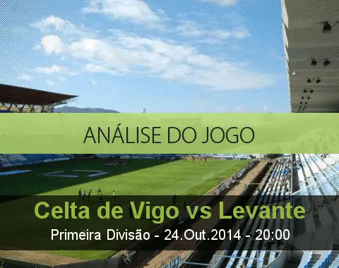 Análise do jogo: Celta de Vigo vs Levante (24 Outubro 2014)