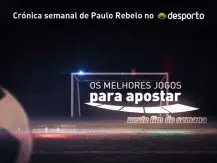 Crónica semanal Sapo com análise do Paulo Rebelo e opinião dos Tipsters Academia