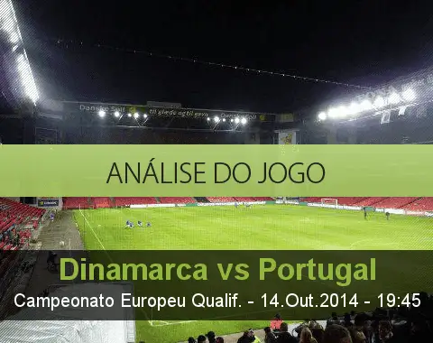 Análise do jogo: Dinamarca vs Portugal (14 Outubro 2014)