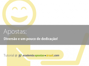 Apostas: Diversão e um pouco de dedicação!