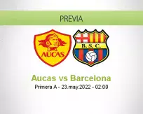 Pronóstico Aucas Barcelona (22 mayo 2022)