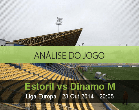 Análise do jogo: Estoril Praia vs Dínamo Moscovo (23 Outubro 2014)