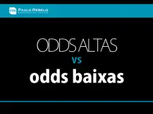 Odds baixas e Odds com valor