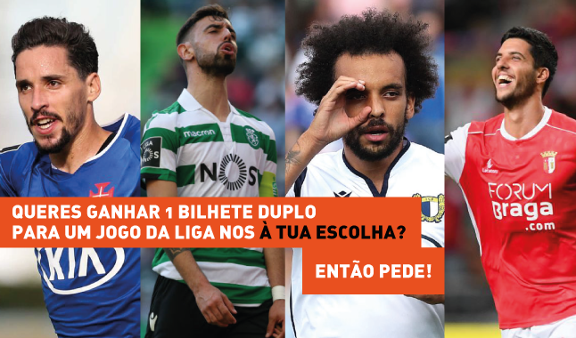 Ganha bilhetes para ver o teu FAVORITO da Liga NOS
