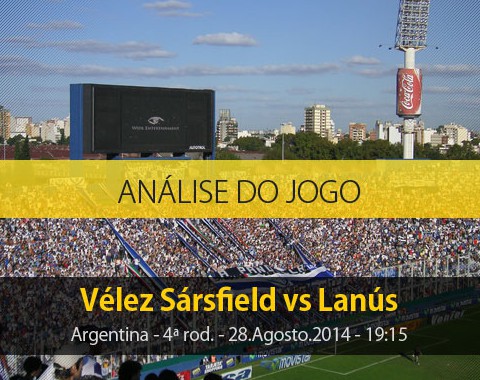 Análise do jogo: Velez Sarsfield X Lanús (28 Agosto 2014)
