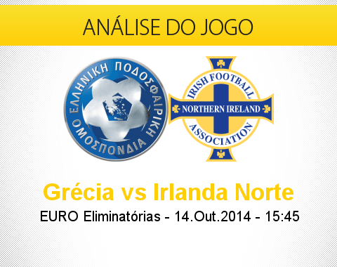 Análise do jogo: Grécia vs Irlanda do Norte (14 Outubro 2014)