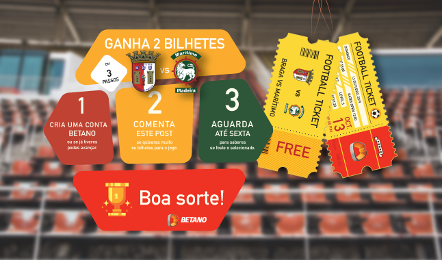 Ganha 2 bilhetes para o Braga vs Marítimo