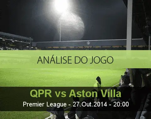 Análise do jogo: Queens Park Rangers vs Aston Villa (27 Outubro 2014)