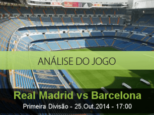 Análise do jogo: Real Madrid vs Barcelona (25 Outubro 2014)