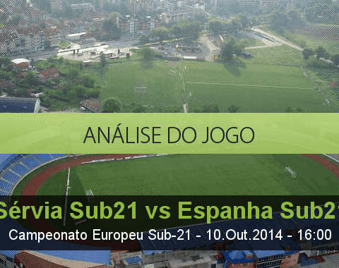 Análise do jogo: Sérvia Sub 21 vs Espanha Sub 21 (10 Outubro 2014)
