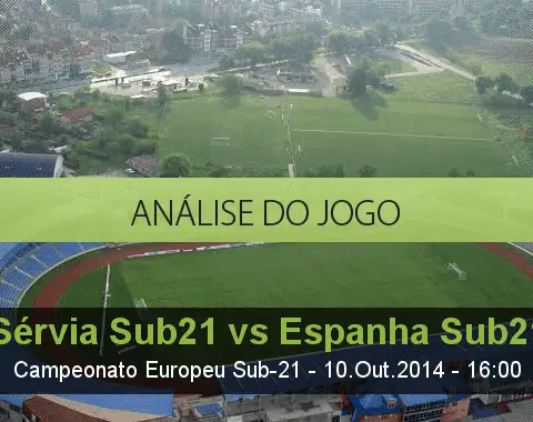 Análise do jogo: Sérvia Sub 21 vs Espanha Sub 21  (10 Outubro 2014)