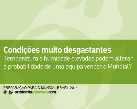 Temperaturas elevadas podem alterar a probabilidade de uma equipa vencer o Mundial?