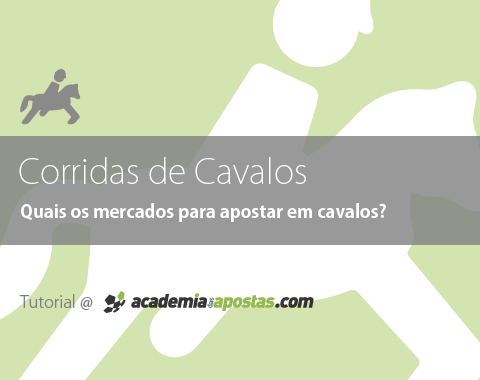 Tipos de mercados para se apostar em corridas de cavalos.
