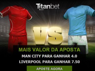 Manchester City vs Liverpool: o maior prémio que vais encontrar ao apostar nestas equipas